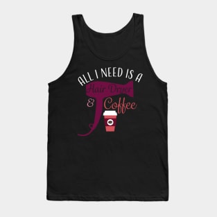 Hair Stylist Coffee Hair Dryer T-Shirt Tank Top